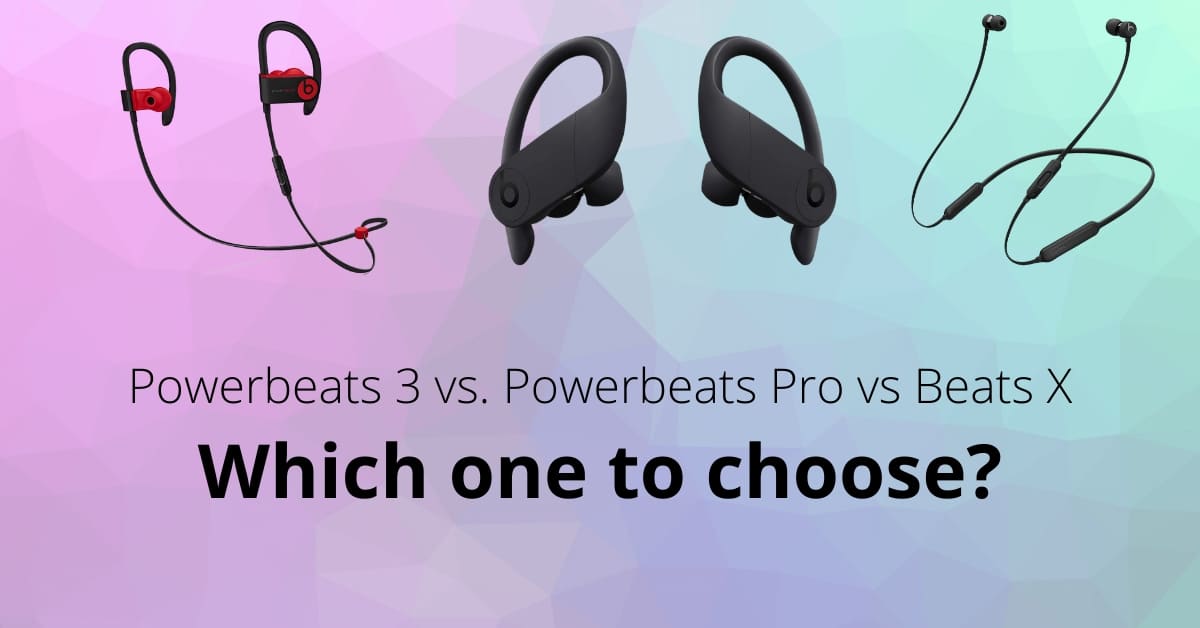 Powerbeats Pro vs X: Which one to choose? | WirelessEarbuds.Best